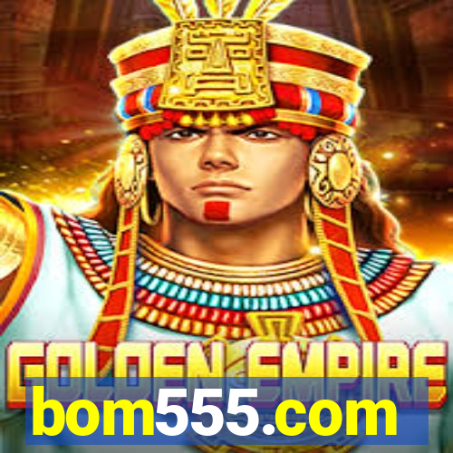 bom555.com plataforma de jogos